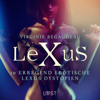 Virginie Bégaudeau: 10 erregend erotische LeXus Dystopien