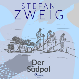 Stefan Zweig: Der Südpol