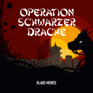 Klaus Mewes: Operation Schwarzer Drache