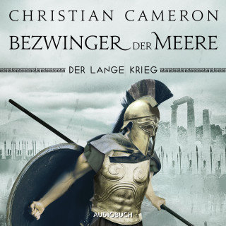 Christian Cameron: Der lange Krieg: Bezwinger der Meere