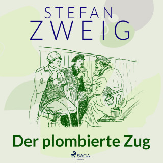 Stefan Zweig: Der plombierte Zug