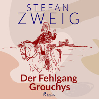 Stefan Zweig: Der Fehlgang Grouchys