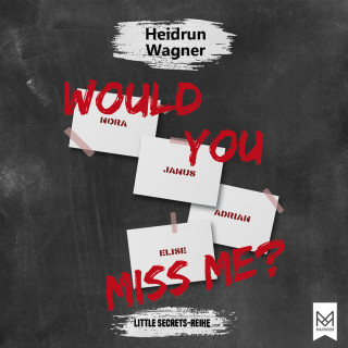 Heidrun Wagner: Would You Miss Me?