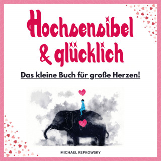 Michael Repkowsky: Hochsensibel und glücklich