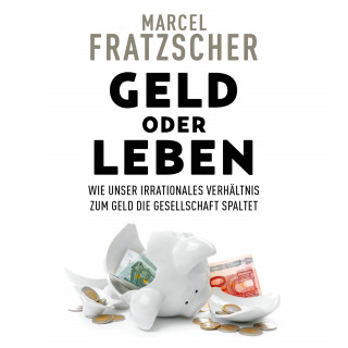 Marcel Fratzscher: Geld oder Leben