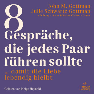 John M. Gottman, Julie Schwartz Gottman: 8 Gespräche, die jedes Paar führen sollte