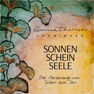 Anna Theresa Lohninger: Sonnenscheinseele