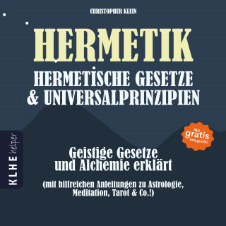 Christopher Klein: Hermetik, hermetische Gesetze & Universalprinzipien