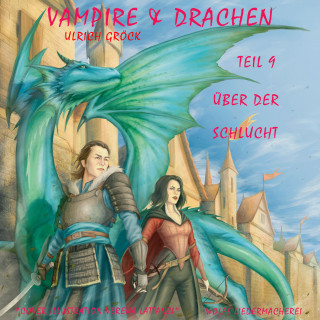 Ulrich Gröck: Über der Schlucht - Vampire und Drachen (Teil 9)