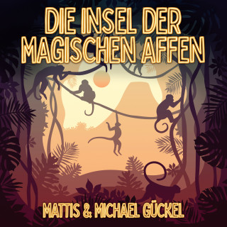 Michael Gückel, Mattis Gückel: Die Insel der magischen Affen