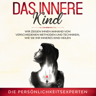 Die Persönlichkeitsexperten: Das innere Kind