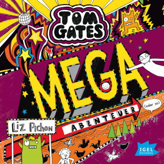 Liz Pichon: Tom Gates 13. Mega-Abenteuer (oder so)