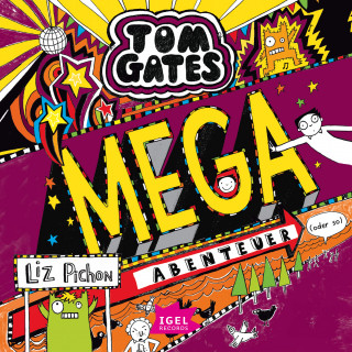 Liz Pichon: Tom Gates 13. Mega-Abenteuer (oder so)