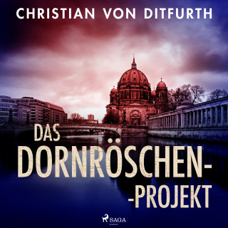 Christian von Ditfurth: Das Dornröschen-Projekt