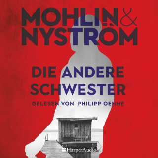 Peter Mohlin, Peter Nyström: Die andere Schwester (ungekürzt)