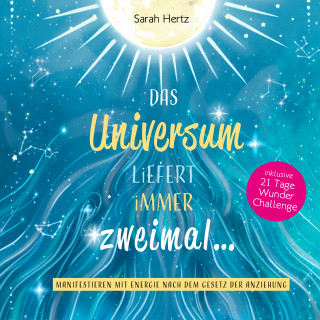 Sarah Hertz: Das Universum liefert immer zweimal