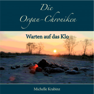 Michelle Krabinz: Die Organ-Chroniken