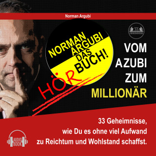 Norman Argubi: Vom Azubi zum Millionär