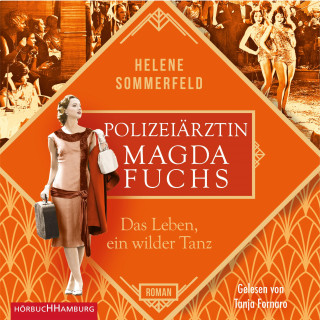 Helene Sommerfeld: Polizeiärztin Magda Fuchs – Das Leben, ein wilder Tanz