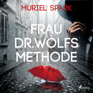 Muriel Spark: Frau Dr. Wolfs Methode