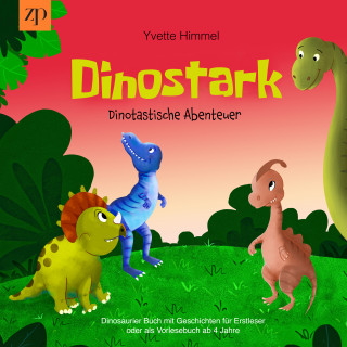 Yvette Himmel: Dinostark - Dinotastische Abenteuer