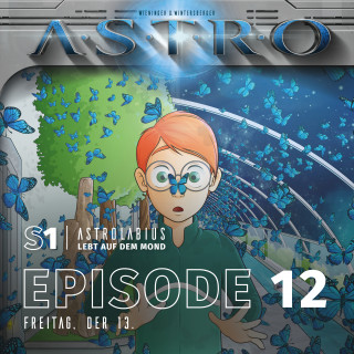 Martin Wintersberger, Manuela Wieninger: ASTRO S1 - Episode 12 - Freitag, der 13.
