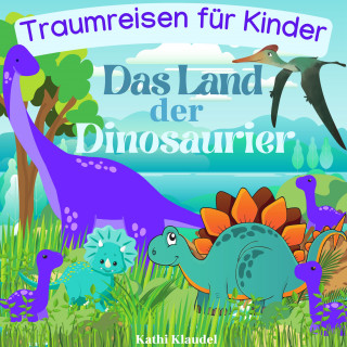 Kathi Klaudel: Das Land der Dinosaurier