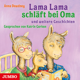 Anna Dewdney: Lama Lama schläft bei Oma und weitere Geschichten