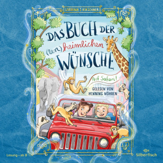 Sabrina J. Kirschner: Das Buch der (un)heimlichen Wünsche 1: Auf Safari!