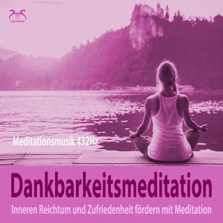 Franziska Diesmann, Torsten Abrolat: Dankbarkeitsmeditation: Inneren Reichtum und Zufriedenheit fördern mit Meditation, 432Hz Meditationsmusik