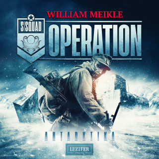 William Meikle: OPERATION ANTARKTIKA