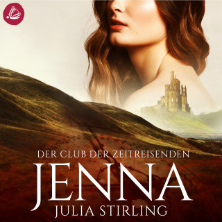 Julia Stirling: Der Club der Zeitreisenden - Jenna