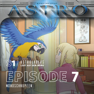 Martin Wintersberger, Manuela Wieninger: ASTRO S1 – Episode 07 - Mondschnupfen