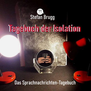 Stefan Brugg: Tagebuch der Isolation