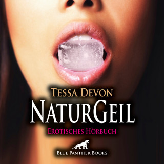 Tessa Devon: NaturGeil / Erotik Audio Story / Erotisches Hörbuch