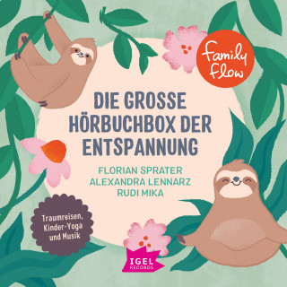 Florian Sprater, Rudi Mika, Alexandra Lennarz: FamilyFlow. Die große Hörbuchbox der Entspannung
