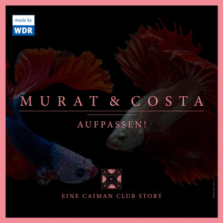 Edgar Linscheid, Eko Fresh, Stuart Kummer: Murat & Costa: Aufpassen! - Eine Caiman Club Story