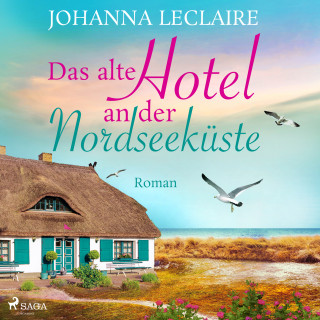 Johanna Leclaire: Das alte Hotel an der Nordseeküste