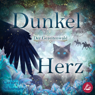 Carmen Schneider: Der Gezeitenwald - Dunkelherz