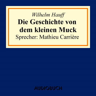 Wilhelm Hauff: Der kleine Muck