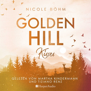 Nicole Böhm: Golden Hill Kisses (ungekürzt)