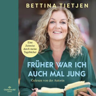 Bettina Tietjen: Früher war ich auch mal jung