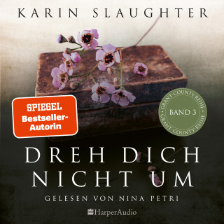 Karin Slaughter: Dreh dich nicht um (ungekürzt)