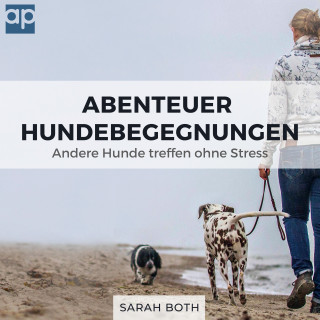 Sarah Both: Abenteuer Hundebegegnungen