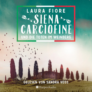 Laura Fiore: Siena Carciofine und die Toten im Weinberg (ungekürzt)