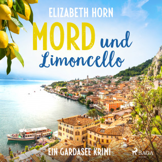 Elizabeth Horn: Mord und Limoncello: Ein Gardasee-Krimi