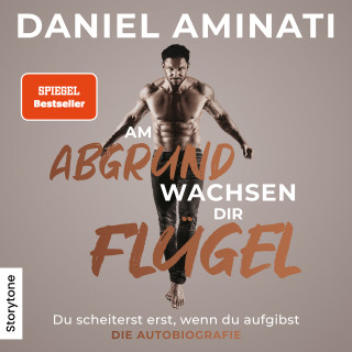 Daniel Aminati: Am Abgrund wachsen dir Flügel