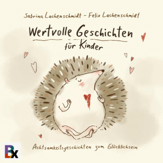 Lachenschmidt Sabrina: Wertvolle Geschichten für Kinder