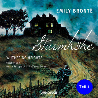 Emily Brontë: Sturmhöhe - Wuthering Heights, Teil 1