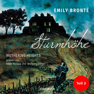 Emily Brontë: Sturmhöhe - Wuthering Heights, Teil 2